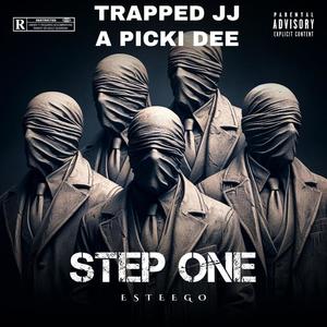 Step One (feat. Trapped JJ & A Picki Dee) [Explicit]