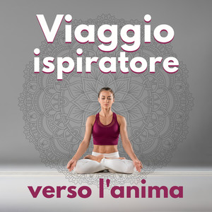 Viaggio ispiratore verso l'anima