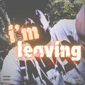 I'm Leaving (Explicit)