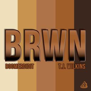 BRWN (feat. T.J. Wilkins) (Acapella)