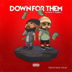Down For Them (feat. Tim Nihan & Maze Taylor) (Explicit)