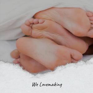 We Lovemaking