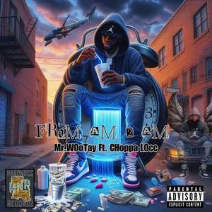 From Am 2 Am (feat. Choppa Locc) (Explicit)