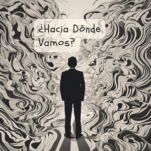 ¿Hacia Dónde Vamos?