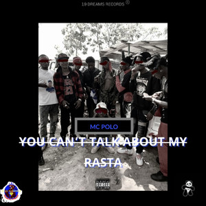 You Can’t Talk About My Rasta (Explicit)