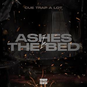 Ashes In The Bed (Explicit)