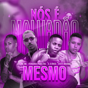 Nós É Malvadão Mesmo(feat. Dj JL O Único)
