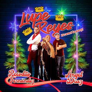 Lupe reyes se armó la party (feat. Recodito Fernández)