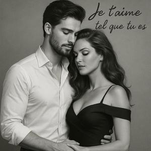 Je t'aime tel que tu es
