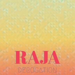 Raja Derogation