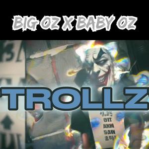 Trollz (feat. Baby O.z.) (Explicit)