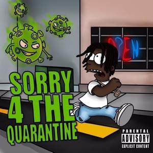 Sorry 4 The Quarantine (Explicit)