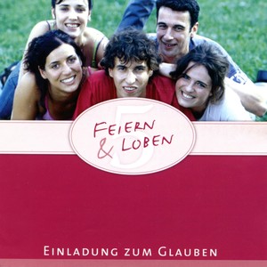 Feiern & Loben 5 - Einladung zum Glauben