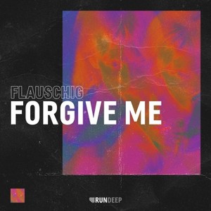 Flauschig - Forgive Me