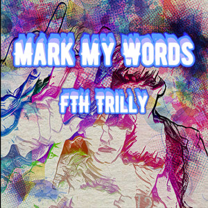 Mark My Words (Explicit)