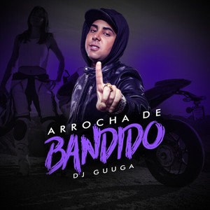 Arrocha de Bandido (Explicit)