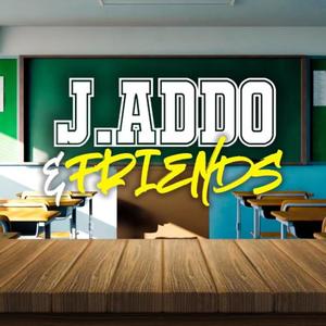 J.Addo & Friends (Explicit)