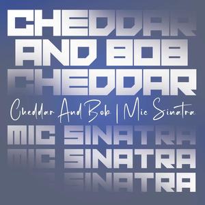 Cheddar And Bob (Explicit)