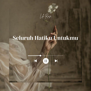 Seluruh Hatiku Untukmu