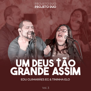 Um Deus Tão Grande Assim: Projeto Duo, Vol. 3