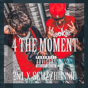 4 The Moment (feat. 2n1Shotty)