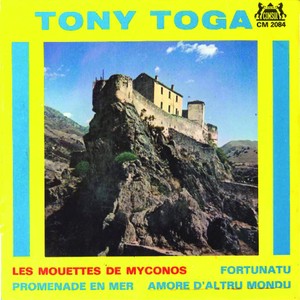 Tony Toga amore d'altru mondu (Les plus belles chansons Corses)