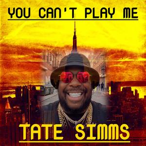 You Can't Play Me (Explicit)