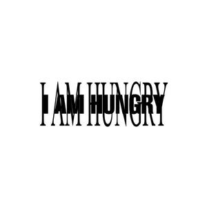I AM HUNGRY (Explicit)