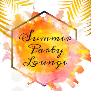 Summer Party Lounge – Chill Out 2017, Lounge, Ibiza, Party Hits 2017, Dance, Electronic Vibes