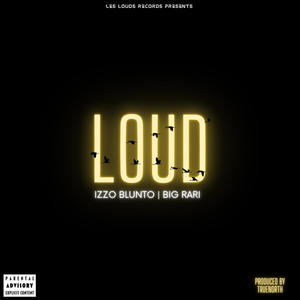 LOUD (feat. Big Rari) (Explicit)