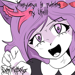 Masyunya Is Ruining My Life!!! (Explicit)