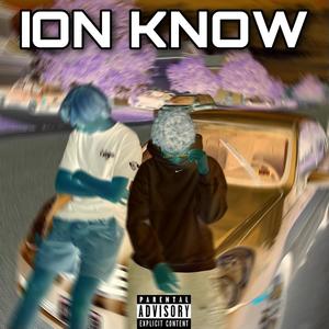 ION KNOW (feat. Carti Christ) (Explicit)