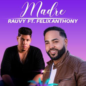 MADRE (feat. FELIX ANTHONY)