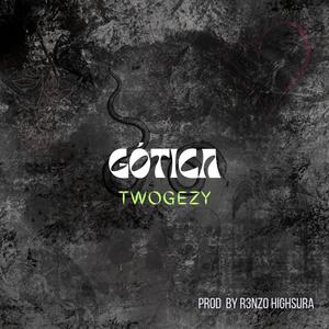 Gótica (feat. Twogezy) [Explicit]