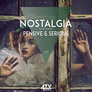 Nostalgia - Pensive & Serious