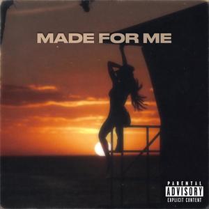 Made For Me (Explicit)