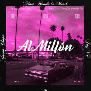 Al Millón (feat. Risas & Young Chapa) (Explicit)