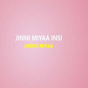 Jinni Miyaa Insi Joofle Miyaa (feat. Xamdi Bilan)