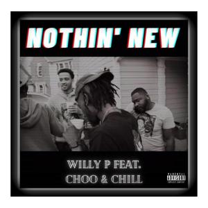 Nothin' New (feat. Choo & Chill) [Explicit]