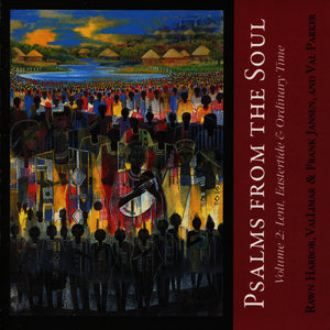 Psalms From the Soul: Vol. 2 - Lent, Eastertide& Ordinary Time