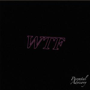 WTF (Explicit)