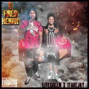 I Fired Herrr(feat. 1takejay) (Explicit)