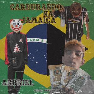 Carburando na Jamaica Mixtape (Explicit)