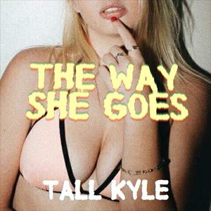 The Way She Goes (Single) [Explicit]