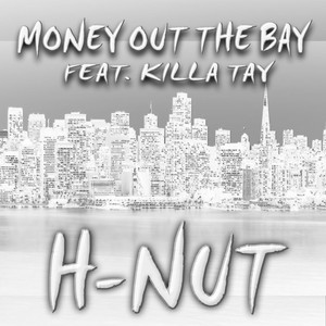 Money out the Bay (feat. Killa Tay) [Explicit]