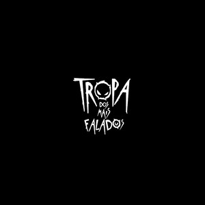 TROPA DOS MAIS FALADOS (Explicit)