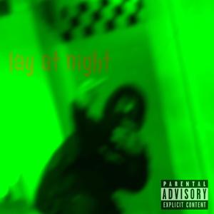 lay at night (feat. kt3lly) (Explicit)