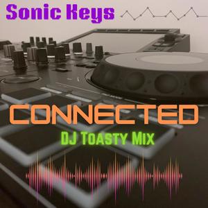 Connected (DJ Toasty Mix)