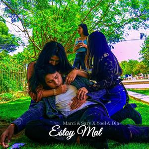 Estoy Mal (feat. Sary & Yoel & Dla)