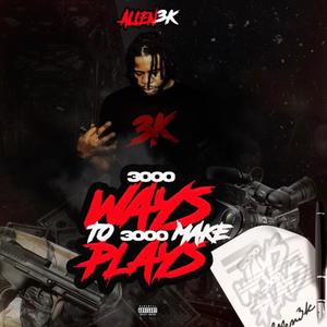 3000 Ways To Make 3000 Plays (Explicit)